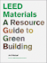 Leed Materials: a Resource Guide to Green Building