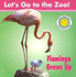 Flamingo Grows Up-a Smithsonian Let's Go to the Zoo Book