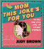 Mom, This Joke's for You: the Best Mom Jokes From the Funniest Comdeians