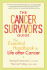 The Cancer Survivor's Guide: the Essential Handbook to Life After Cancer