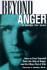 Beyond Anger: A Guide for Men: How to Free Yourself from the Grip of Anger and Get More Out of Life