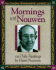 Mornings With Henri J. M. Nouwen: Readings and Reflections