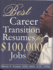 Best Career Transition Resumes for $100, 000+ Jobs