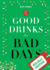 Good Drinks for Bad Days: Holiday Edition