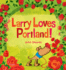 Larry Loves Portland! : a Larry Gets Lost Book