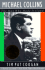 Michael Collins: the Man Who Made Ireland