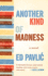 Another Kind of Madness: a Novel