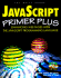 Javascript Primer Plus: Enhancing Web Pages With the Javascript Programming Language