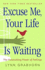 Excuse Me, Your Life is Waiting the Astonishing Power of Feelings By Grabhorn, Lynn ( Author ) on Jul-30-2003, Paperback