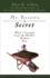 Mr. Everit's Secret: What I Learned From the World's Richest Man