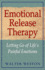 Emotional Release Therapy: Letting Go of Life's Painful Emotions