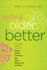Getting Older Better: the Best Advice Ever on Money, Health, Creativity, Sex, Work, Retirement, and More