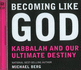 Becoming Like God: Kabbalah & Our Ultimate Destiny By Rabbi Michael Berg (2011-06-14)