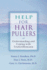 Help for Hair Pullers: Understanding and Coping with Trichotillomania