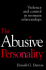 The the Abusive Personality: Violence and Control in Intimate Relationships