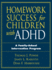 Homework Success for Children With Adhd: a Family-School Intervention Program (the Guilford School Practitioner Series)
