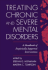 Treating Chronic and Severe Mental Disorders: a Handbook of Empirically Supported Interventions