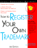 How to Register Your Own Trademark: With Forms
