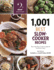 1, 001 Best Slow-Cooker Recipes: the Only Slow-Cooker Cookbook Youll Ever Need