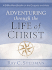 Adventuring Through the Life of Christ: a Bible Handbook on the Gospels and Acts (Adventuring Through the Bible)