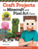 Craft Projects for Minecraft and Pixel Art Fans: 15 Fun, Easy-to-Make Projects (Design Originals) Create Irl Versions of Creepers, Tools, and Blocks in the Pixelated Video Game Style [Book Only]