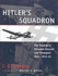 Hitler's Squadron: the Fuehrer's Personal Aircraft & Transportation Unit, 1933-1945