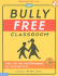 The Bully Free Classroom(R): Over 100 Tips and Strategies for Teachers K-8 [With Cdrom]