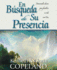 En Busqueda De Su Presencia (Pursuit of His Presence Devotional) (Spanish Edition)