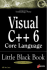 Visual C++ 6 Core Language Little Black Book: the Detailed Reference Guide for Microsoft's C++ Practitioners