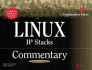 Linux Ip Stacks Commentary: Guide to Gaining Insider's Knowledge on the Ip Stacks of the Linux Code