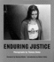 Enduring Justice: Photographs By Thomas Roma