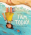 I Am Today