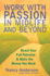 Work With Passion in Midlife and Beyond: Reach Your Full Potential and Make the Money You Need: Reach Your Full Potential & Make the Money You Need