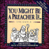 You Might Be a Preacher If--Volume 2