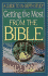 Getting the Most From the Bible: a Guide to in-Depth Study