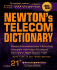Newton's Telecom Dictionary: Covering Telecommunications Networking Information Technology the Internet Fiber Optics Rfid Wireless and Voip
