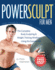 Powersculpt for Men: the Complete Body Sculpting & Weight Training Workout Using the Exercise Ball [With Dvd]