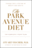 The Park Avenue Diet: the Complete 7-Point Plan for a Lifetime of Beauty and Health