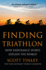 Finding Triathlon: How Endurance Sports Explain the World