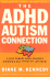 The Adhd-Autism Connection: a Step Toward More Accurate Diagnoses and Effective Treatment