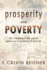 Prosperity and Poverty: the Compassionate Use of Resources in a World of Scarcity (Turning Point Christian Worldview Series)