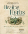 The Woman's Book of Healing Herbs: Healing Teas, Tonics, Supplements, and Formulas