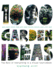 1, 000 Garden Ideas: the Best of Everything in a Visual Sourcebook