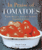 In Praise of Tomatoes: Tasty Recipes, Garden Secrets, Legends and Lore