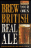 Brew Your Own British Real Ale