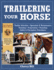 Trailering Your Horse: a Visual Guide to Safe Training and Traveling
