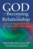 God of Becoming and Relationship: the Dynamic Nature of Process Theology