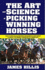 The Art and Science of Picking Winning Horses