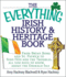 The Everything Irish History & Heritage Book: From Brian Boru and St. Patrick to Sinn Fein and the Troubles, All You Need to Know About the Emerald Isle (Everything Series)