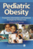 Pediatric Obesity: Prevention, Intervention, and Treatment Strategies for Primary Care